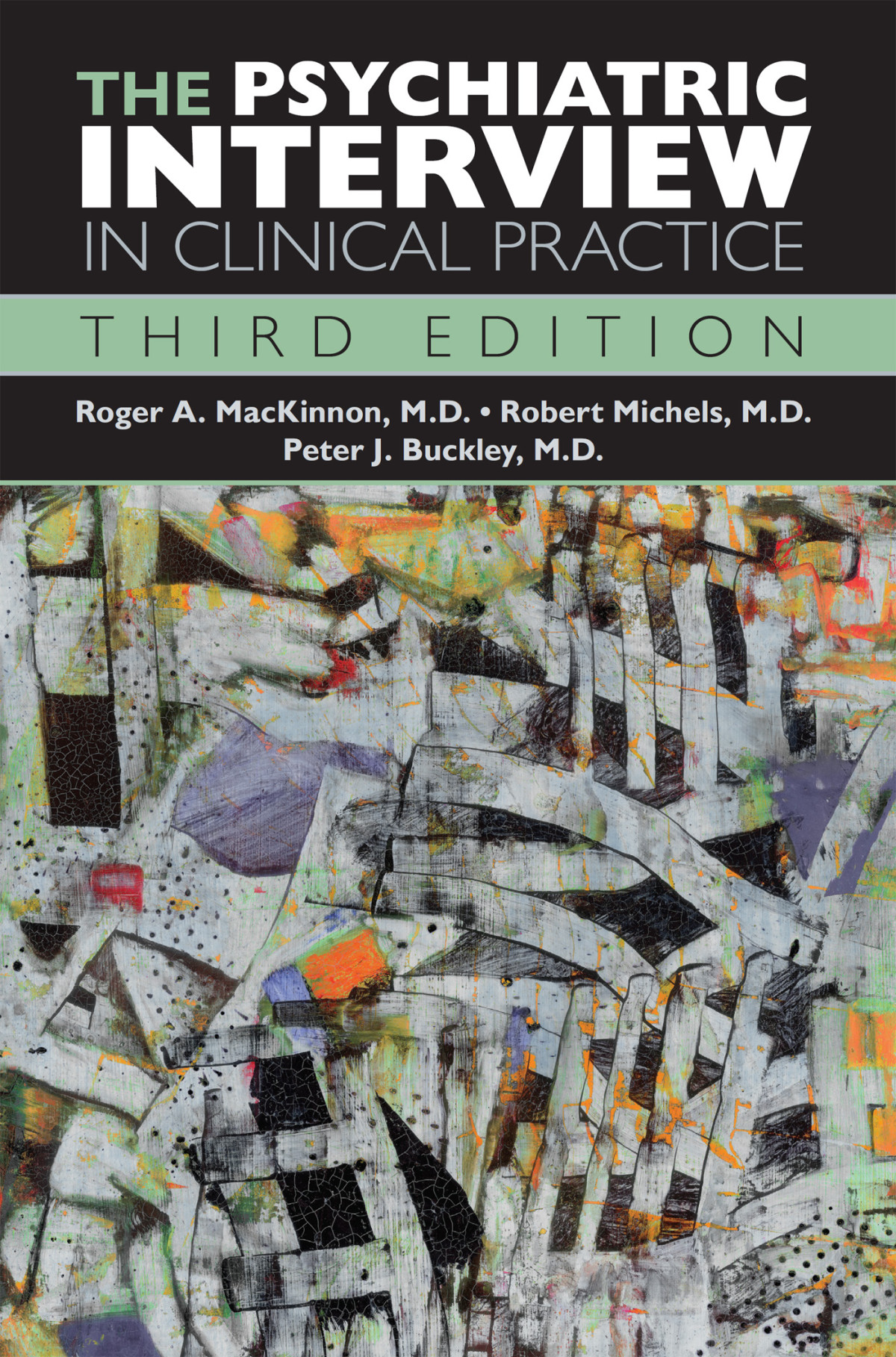 The Psychiatric Interview In Clinical Practice Roger A Mackinnon
