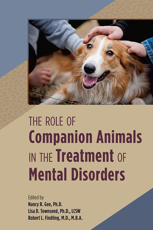 The Role Of Companion Animals In The Treatment Of Mental Disorders Nancy R Geelisa Townsendrobert L Findling