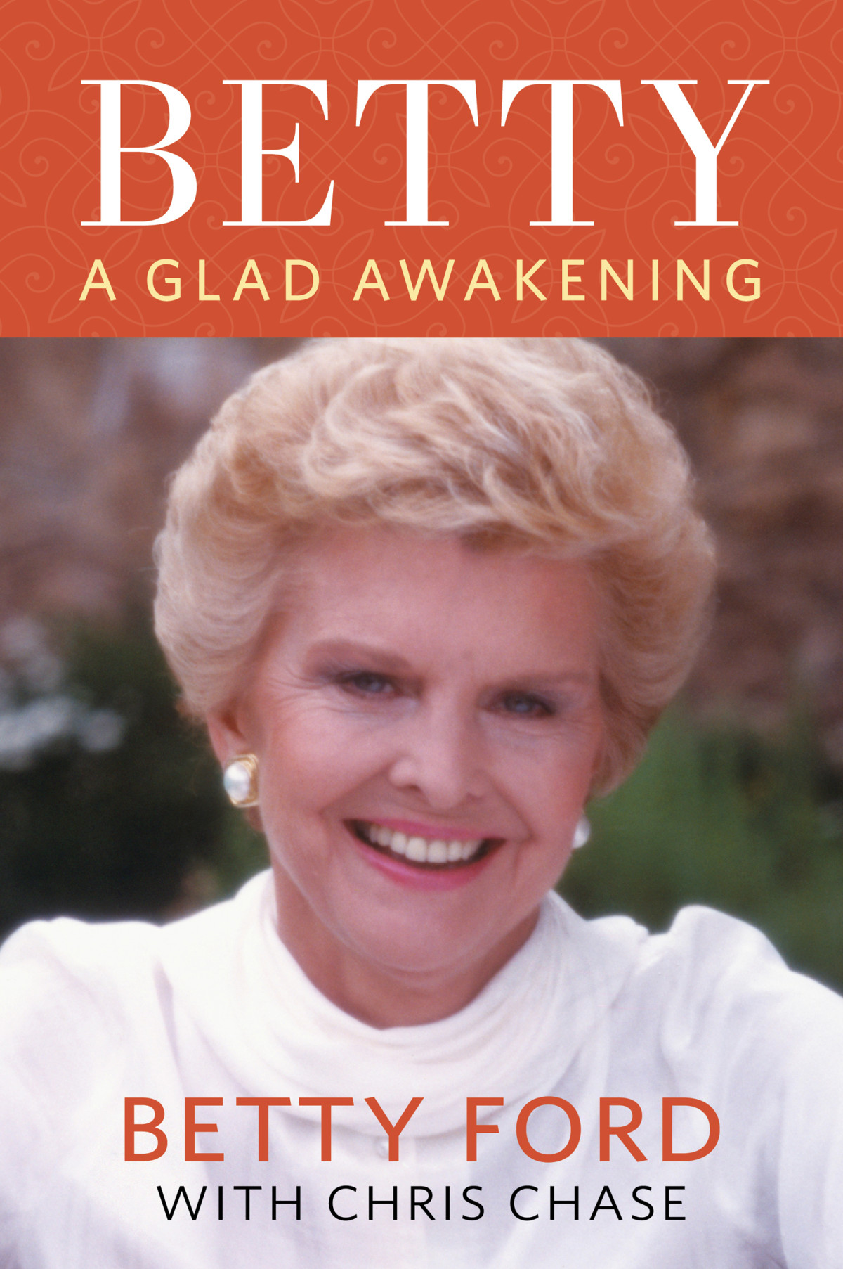 Betty A Glad Awakening Betty Ford