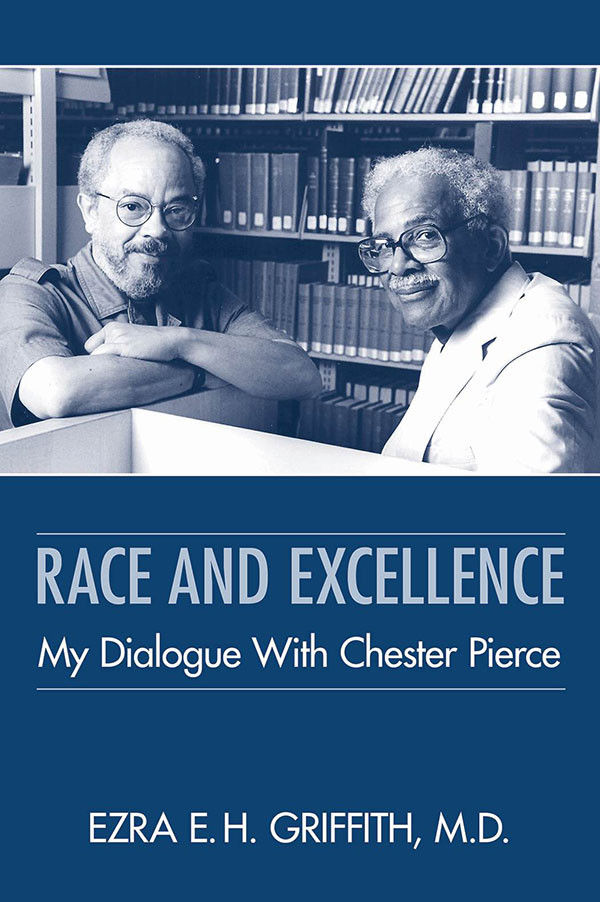 Race And Excellence My Dialogue With Chester Pierce Ezra E H Griffith