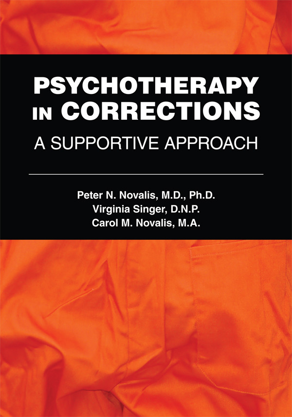 Psychotherapy In Corrections A Supportive Approach Peter N Novalisvirginia Singercarol M Novalis