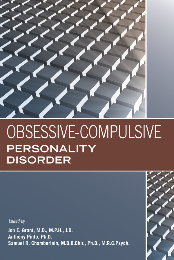Obsessivecompulsive Personality Disorder Jon E Grantsamuel R Chamberlainanthony Pinto