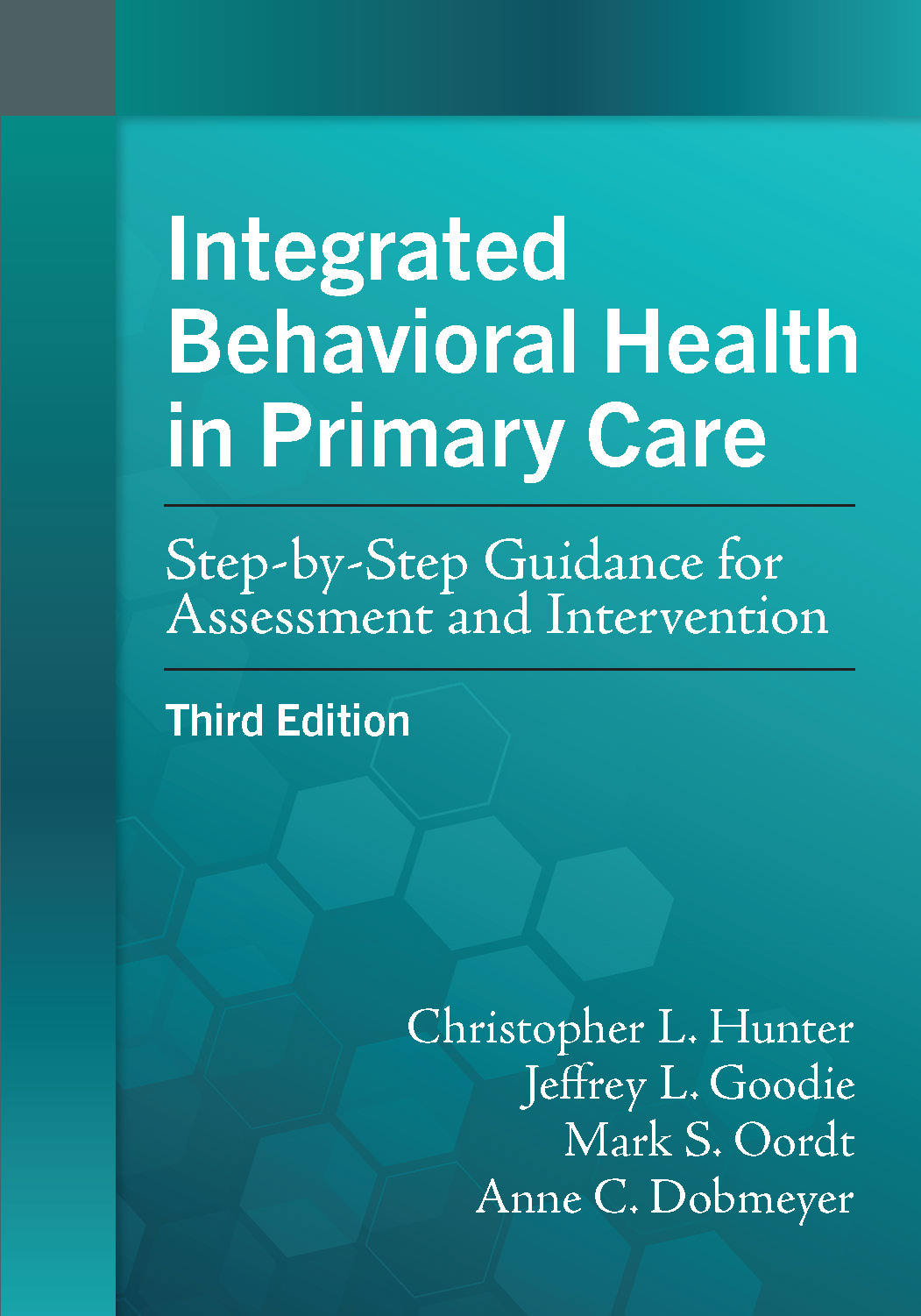 Integrated Behavioral Health In Primary Care Christopher L Hunterjeffrey L Goodiemark S Oordtanne C Dobmeyer