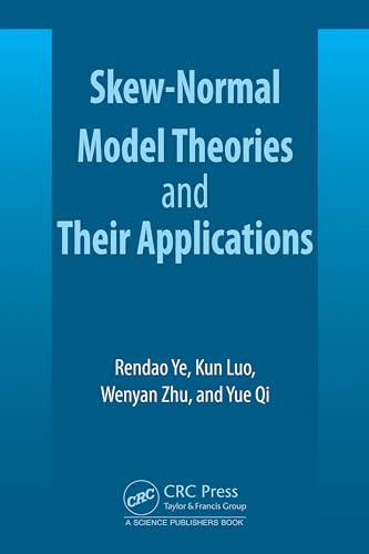 Skewnormal Model Theories And Their Applications 1st Edition Rendao Ye