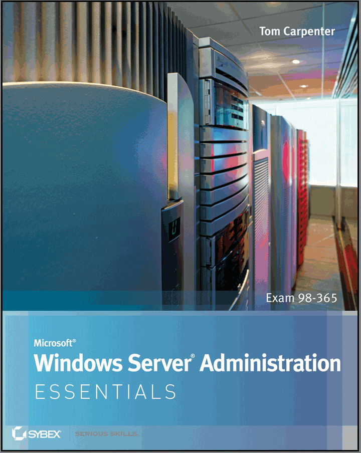 Microsoft Windows Server Administration Essentials Tom Carpenter