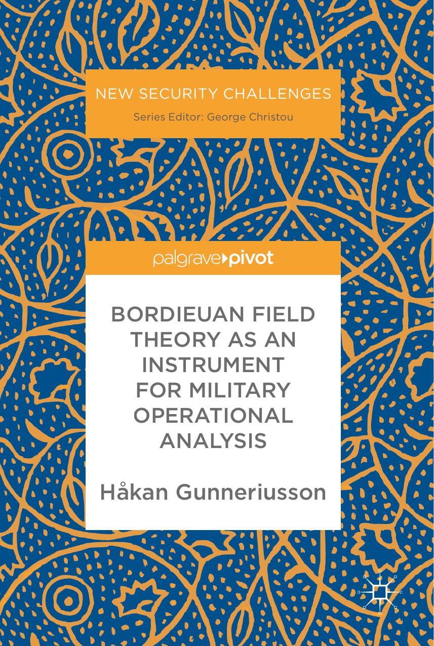 Bordieuan Field Theory As An Instrument For Military Operational Analysis Hkan Gunneriusson