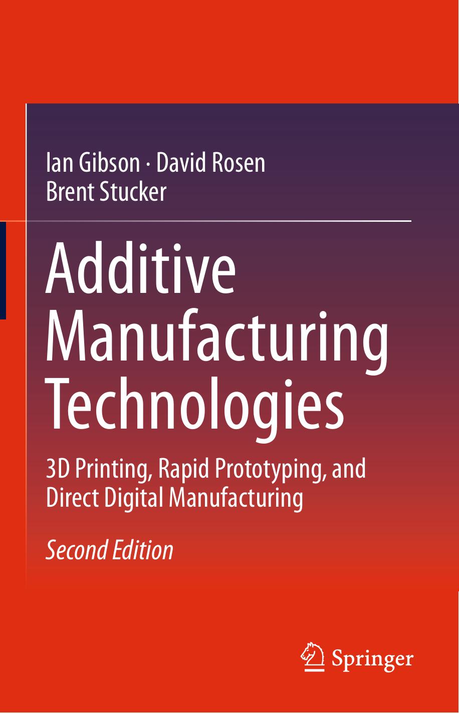 Additive Manufacturing Technologies Ian Gibson David Rosen Brent Stucker