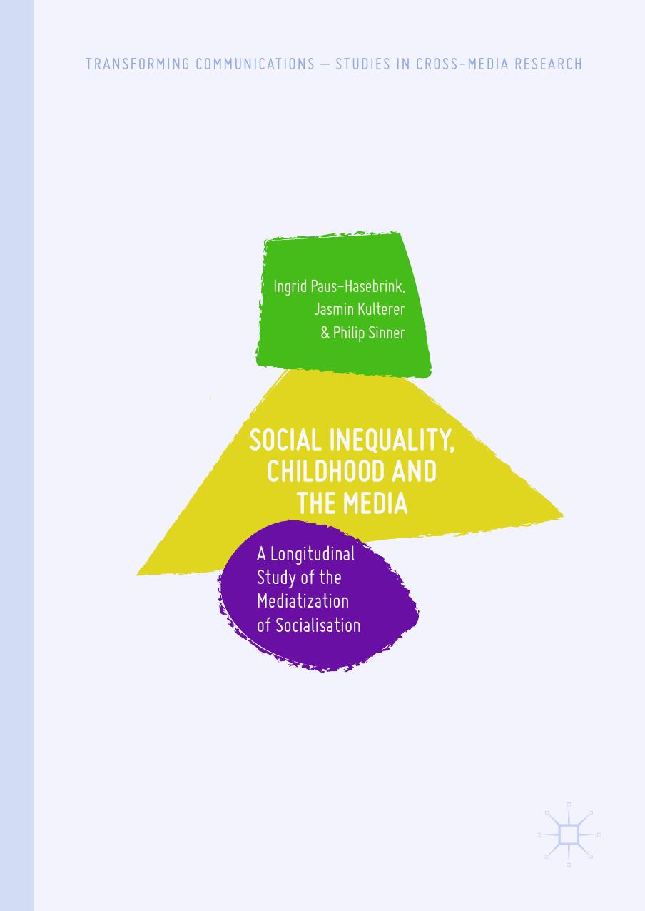 Social Inequality Childhood And The Media Ingrid Paushasebrink Jasmin Kulterer Philip Sinner
