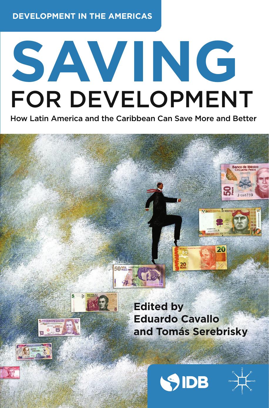 Saving For Development Interamerican Development Bank Eduardo Cavallo Toms Serebrisky