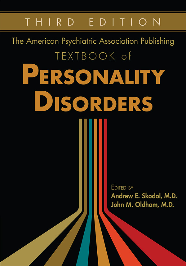 The American Psychiatric Association Publishing Textbook Of Personality Disorders Andrew E Skodoljohn M Oldham