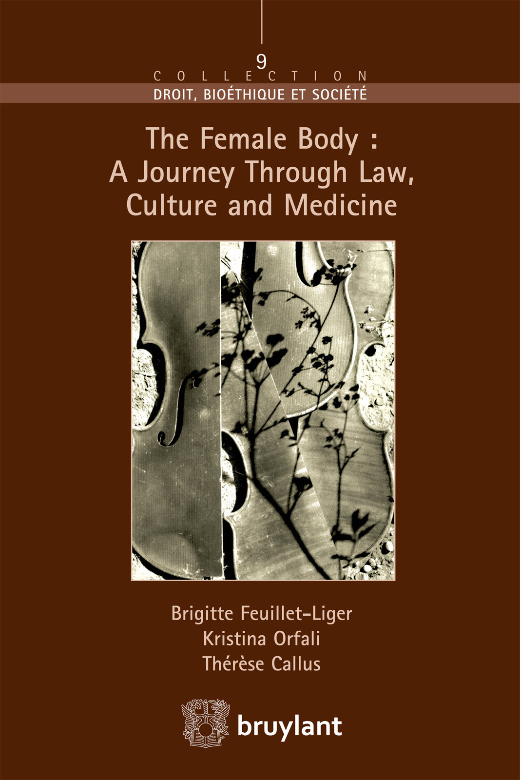 The Female Body A Journey Through Law Culture And Medicine Thrse Callusbrigitte Feuillet Ligerkristina Orfali