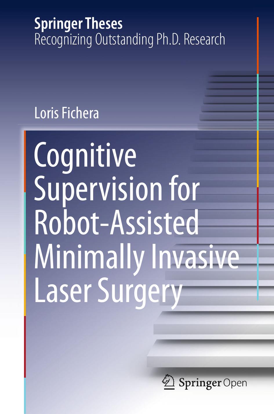 Cognitive Supervision For Robotassisted Minimally Invasive Laser Surgery Loris Fichera