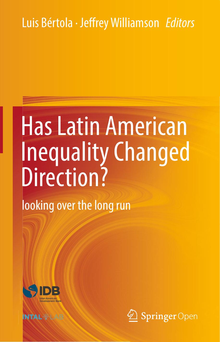 Has Latin American Inequality Changed Direction Luis Brtola Jeffrey Williamson
