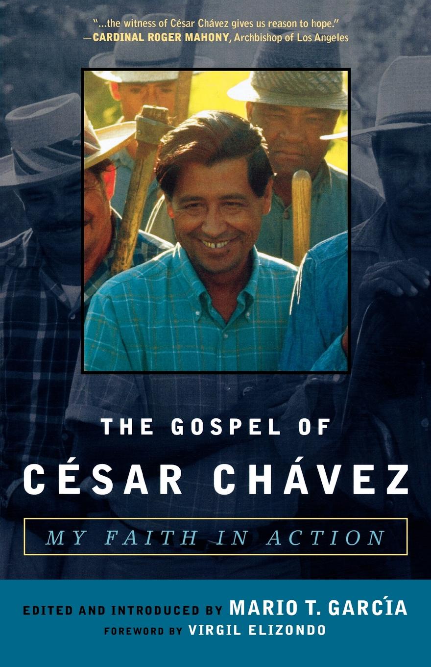 The Gospel Of Csar Chvez Garcia Mario T