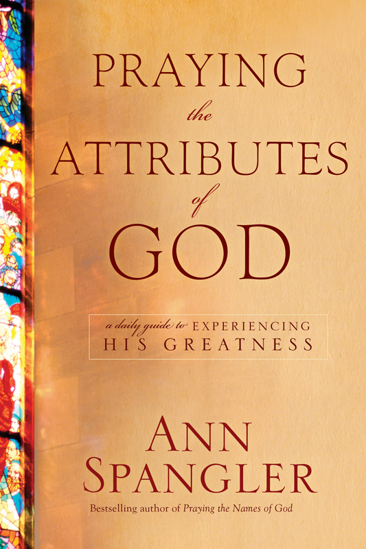Praying The Attributes Of God Spangler Ann