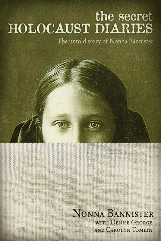 The Secret Holocaust Diaries Denise Georgecarolyn Tomlinnonna Bannister