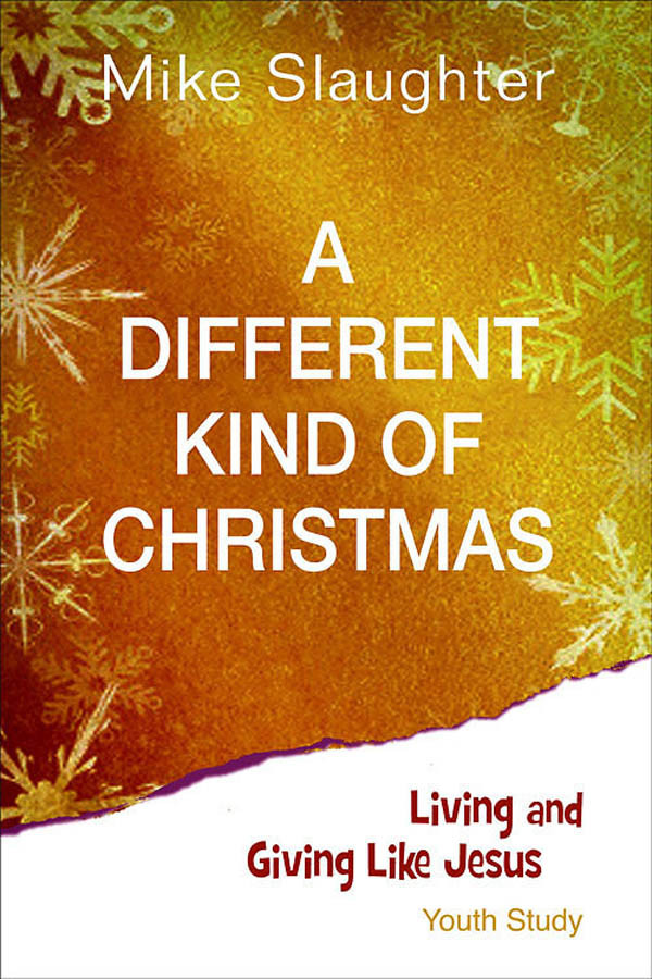 A Different Kind Of Christmas Youth Study Michael B Slaughterkevin Alton