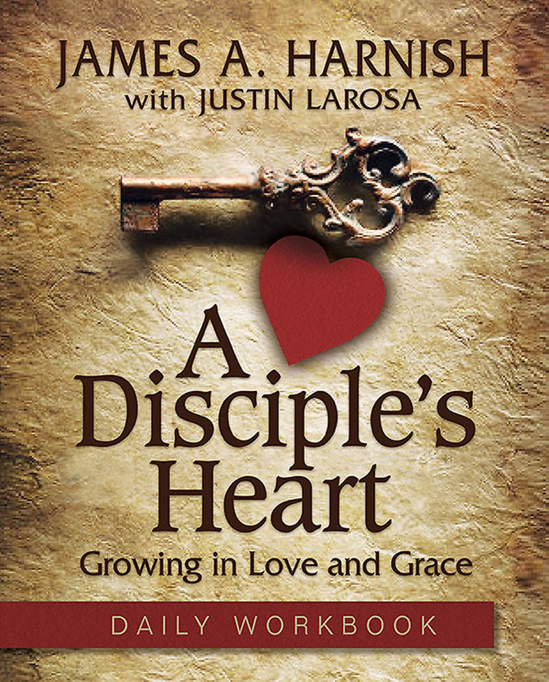 A Disciples Heart Daily Workbook Justin Larosajames A Harnish