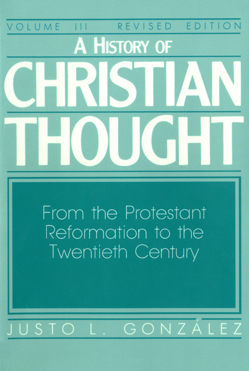 A History Of Christian Thought Volume Iii Gonzalez Justo L