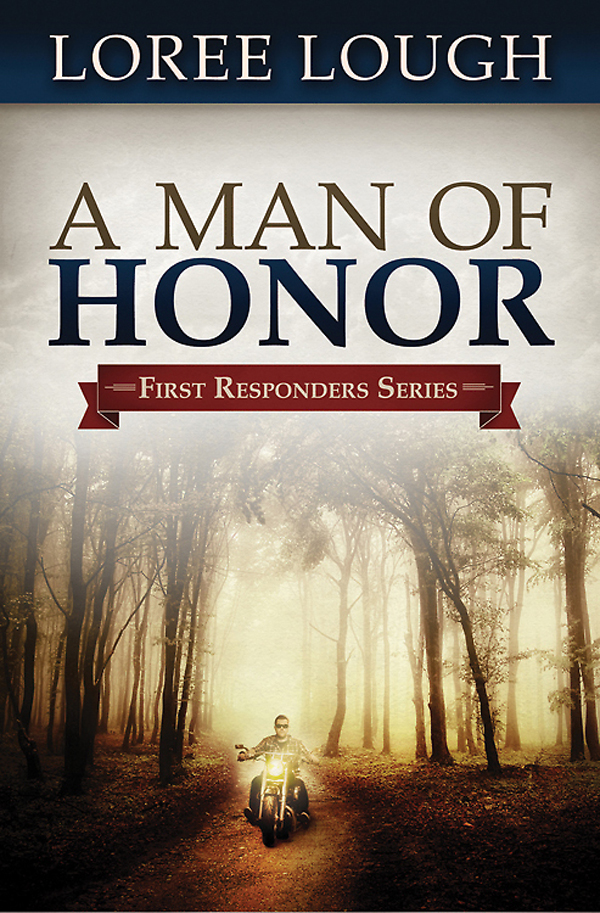 A Man Of Honor First Responders Book 3 Lough Loree
