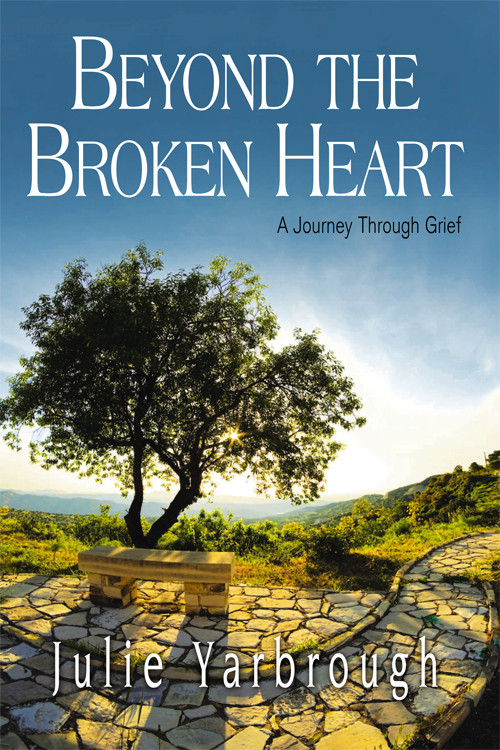Beyond The Broken Heart Participant Book Julie Yarbrough