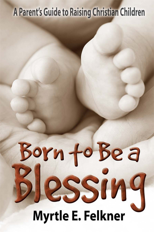 Born To Be A Blessing Myrtle Felkner
