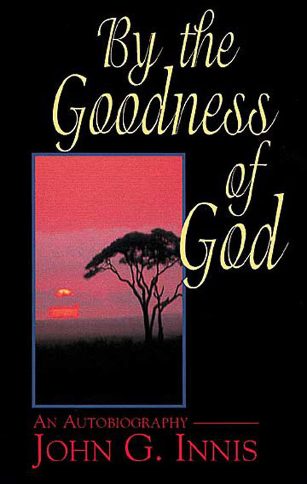 By The Goodness Of God John G Innis