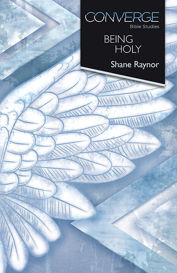 Converge Bible Studies Being Holy Shane Raynor