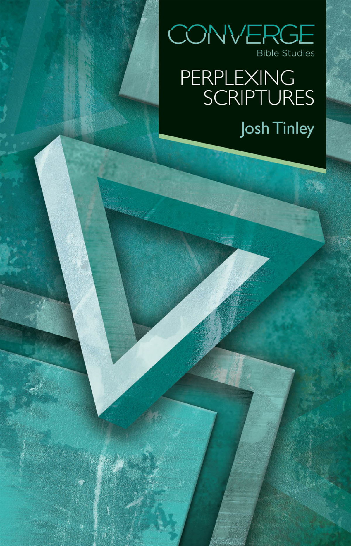 Converge Bible Studies Perplexing Scriptures 3rd Edition Josh Tinley