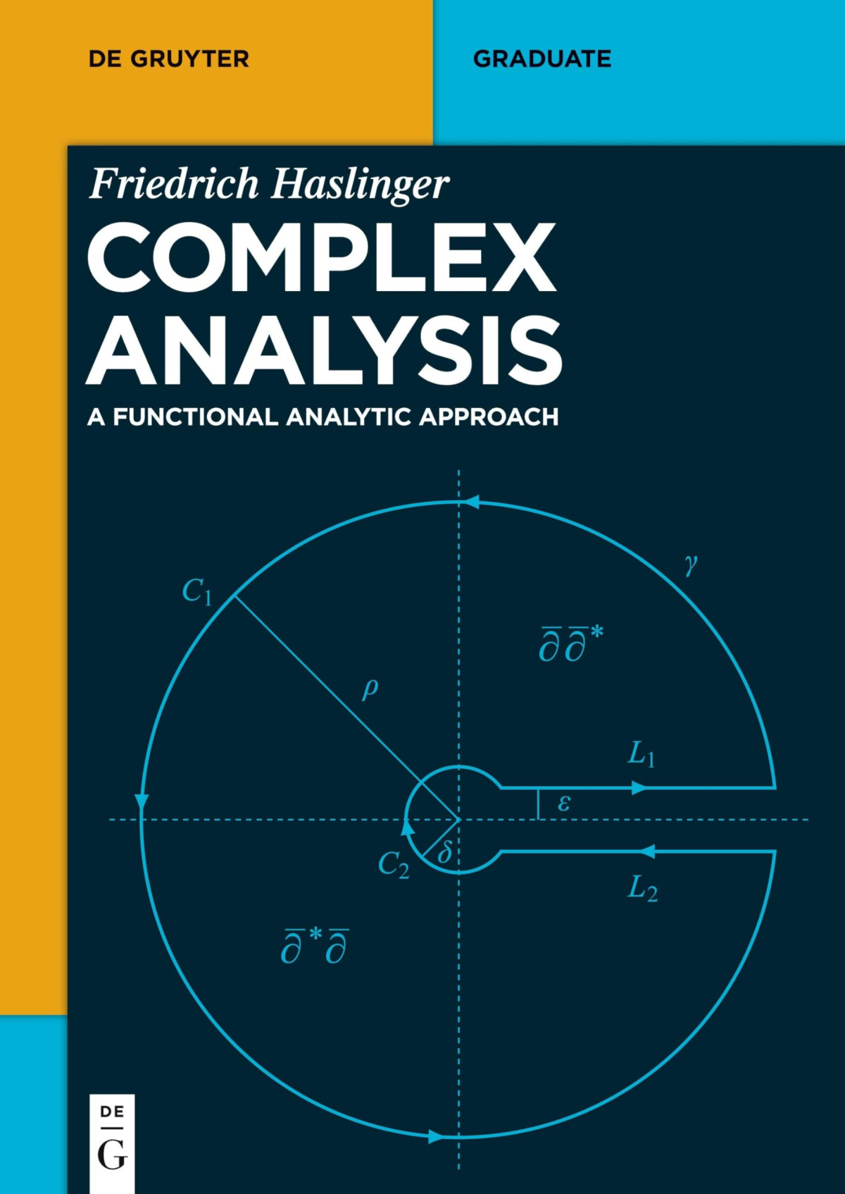Complex Analysis A Functional Analytic Approach 1st Edition Friedrich Haslinger