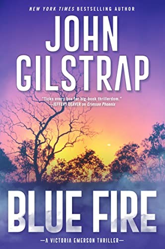 Blue Fire A Riveting New Thriller John Gilstrap