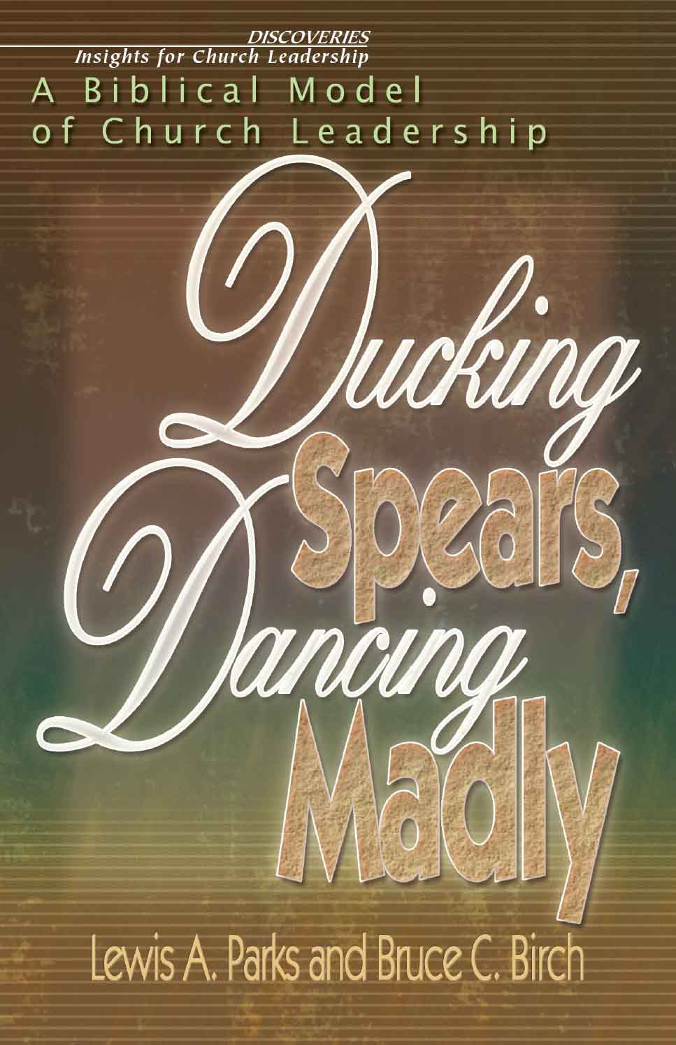 Ducking Spears Dancing Madly Bruce C Birchlewis Parks Bruce C Birch