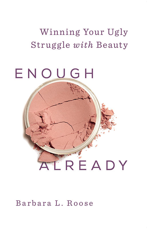 Enough Already Barbara L Roose