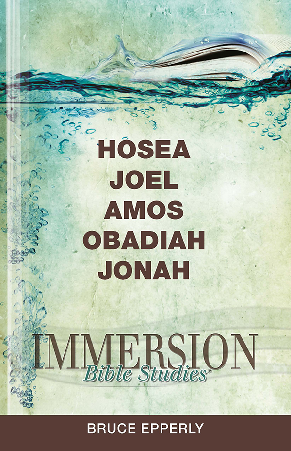 Immersion Bible Studies Hosea Joel Amos Obadiah Jonah Bruce Epperly