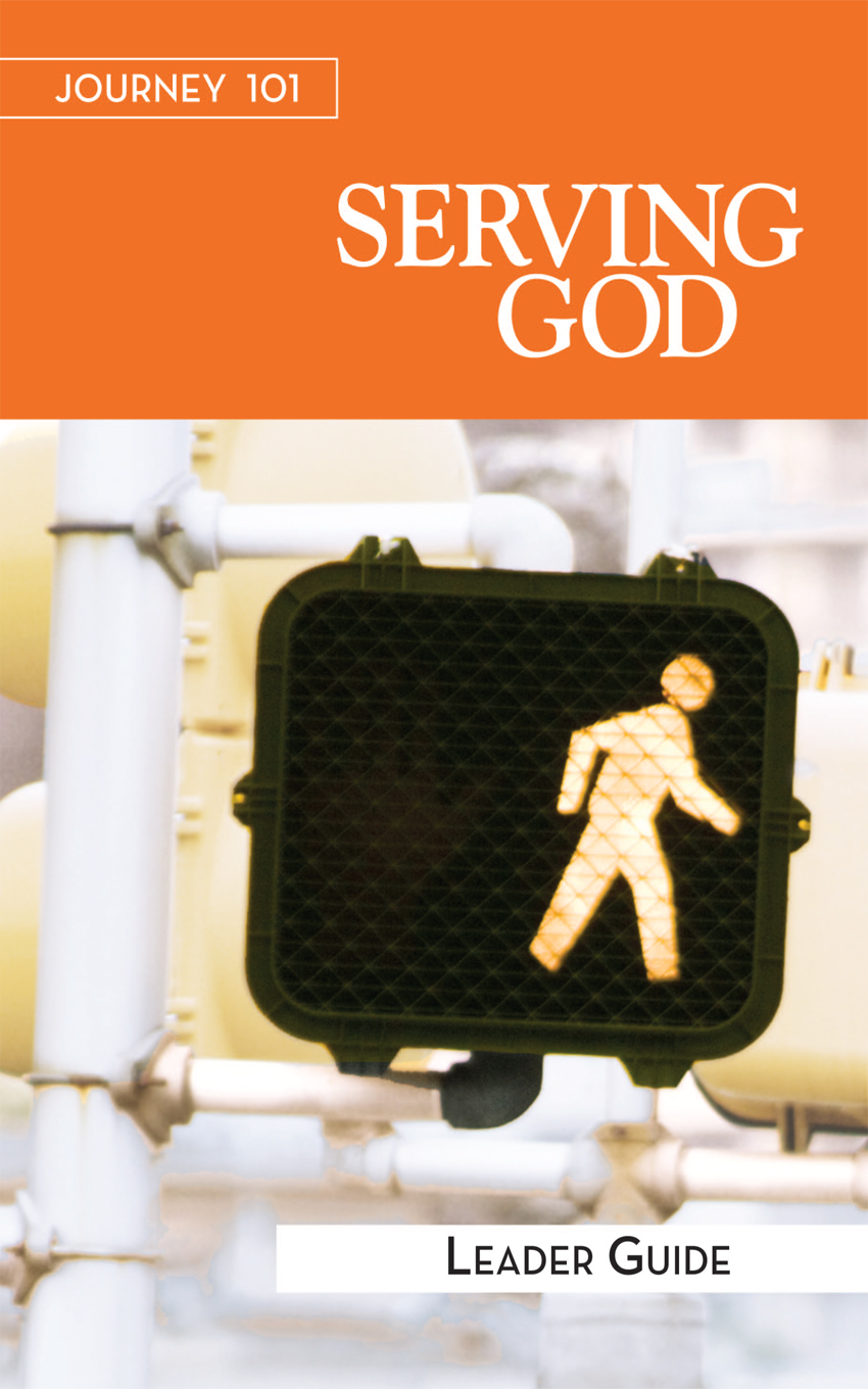 Journey 101 Serving God Leader Guide Jeff Kirbycarol Cartmillmichelle Kirby Jeff Kirby Michelle Kirby