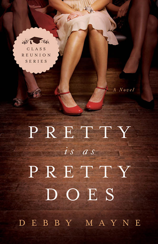 Pretty Is As Pretty Does Class Reunion Series Book 1 Mayne
