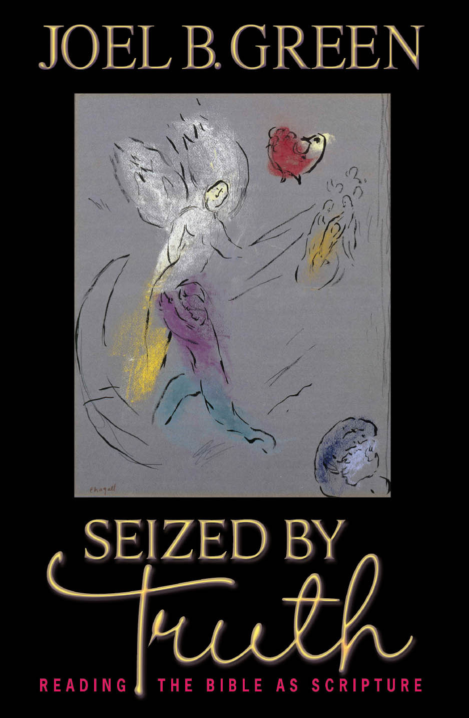 Seized By Truth Joel B Green