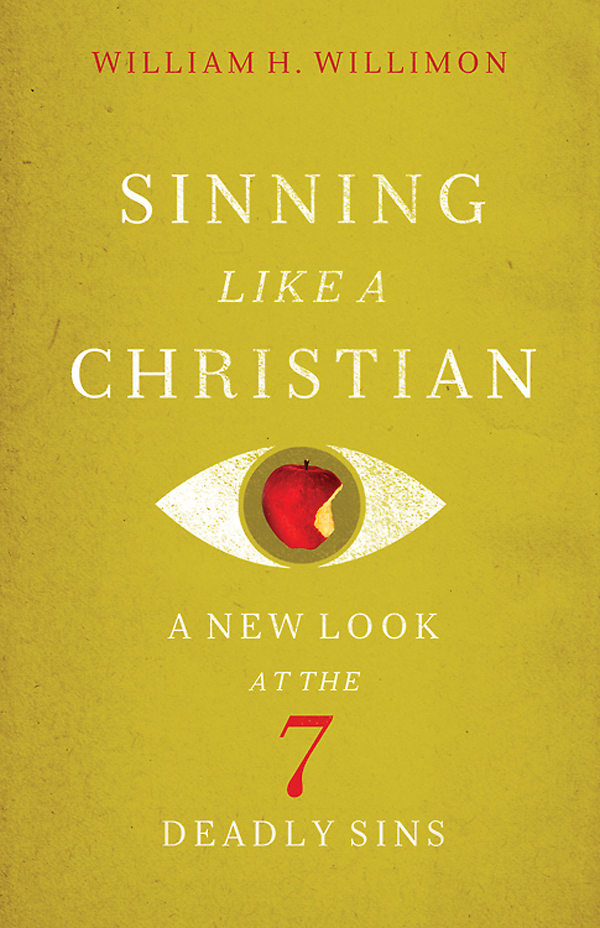 Sinning Like A Christian William H Willimon