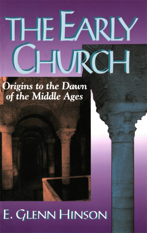 The Early Church Hinson E Glenn