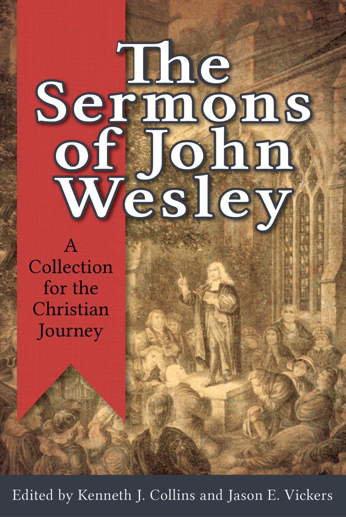 The Sermons Of John Wesley Vickers Jason Ecollins Kenneth J