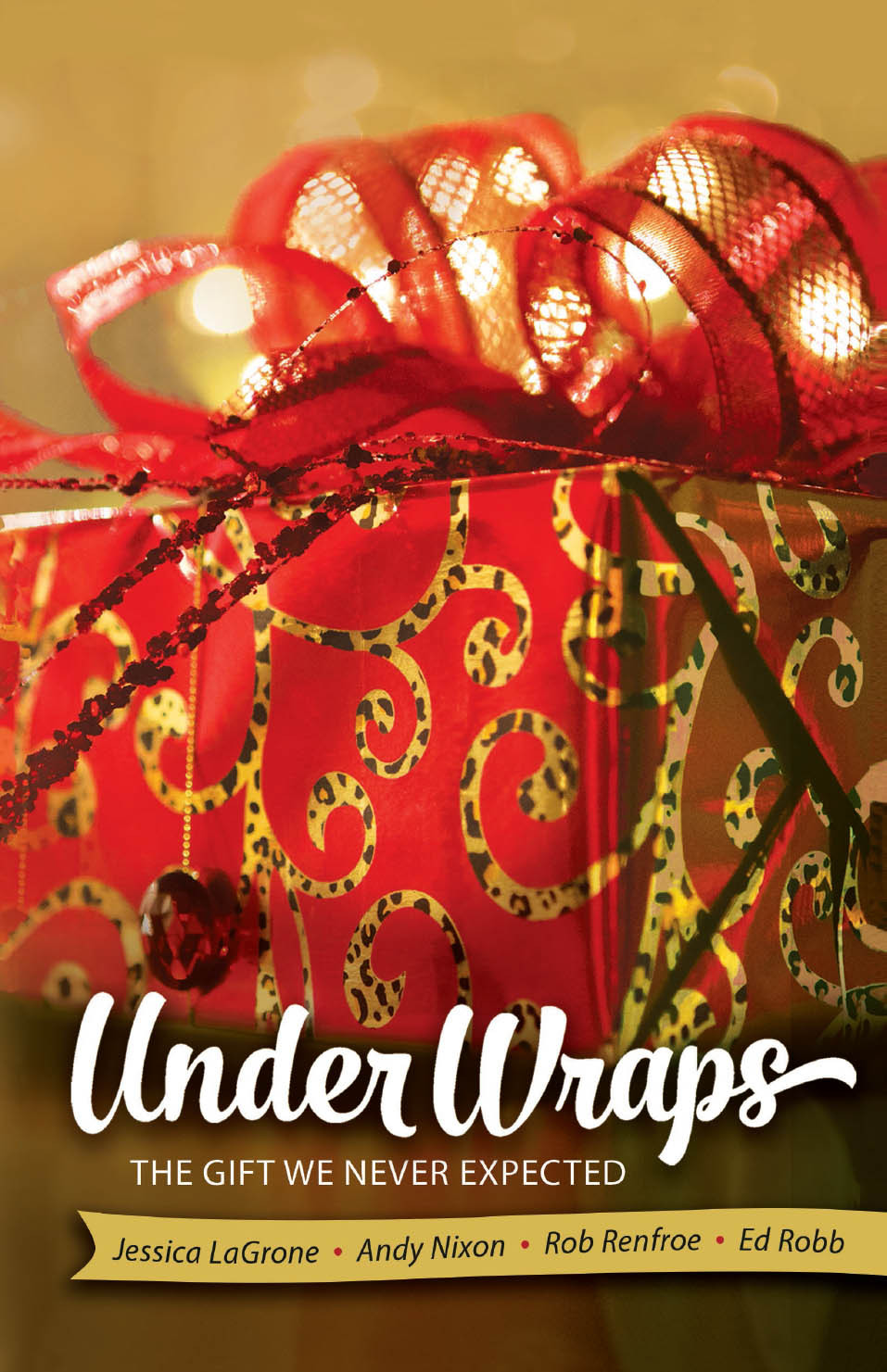 Under Wraps Adult Study Book Jessica Lagronerob Renfroeed Robbandy Nixon Andy Nixon Rob Renfroe Ed Robb