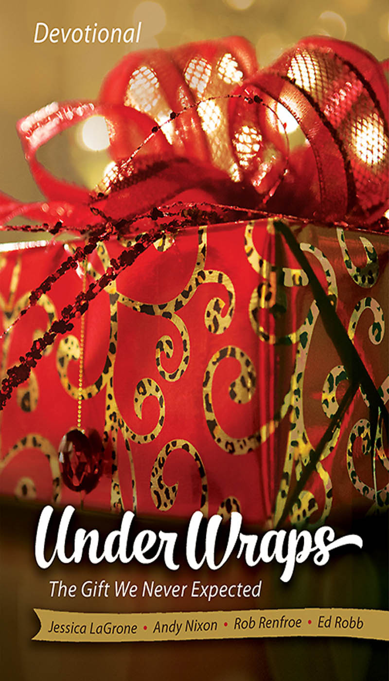 Under Wraps Devotional Jessica Lagronerob Renfroeed Robbandy Nixon Andy Nixon Rob Renfroe Ed Robb