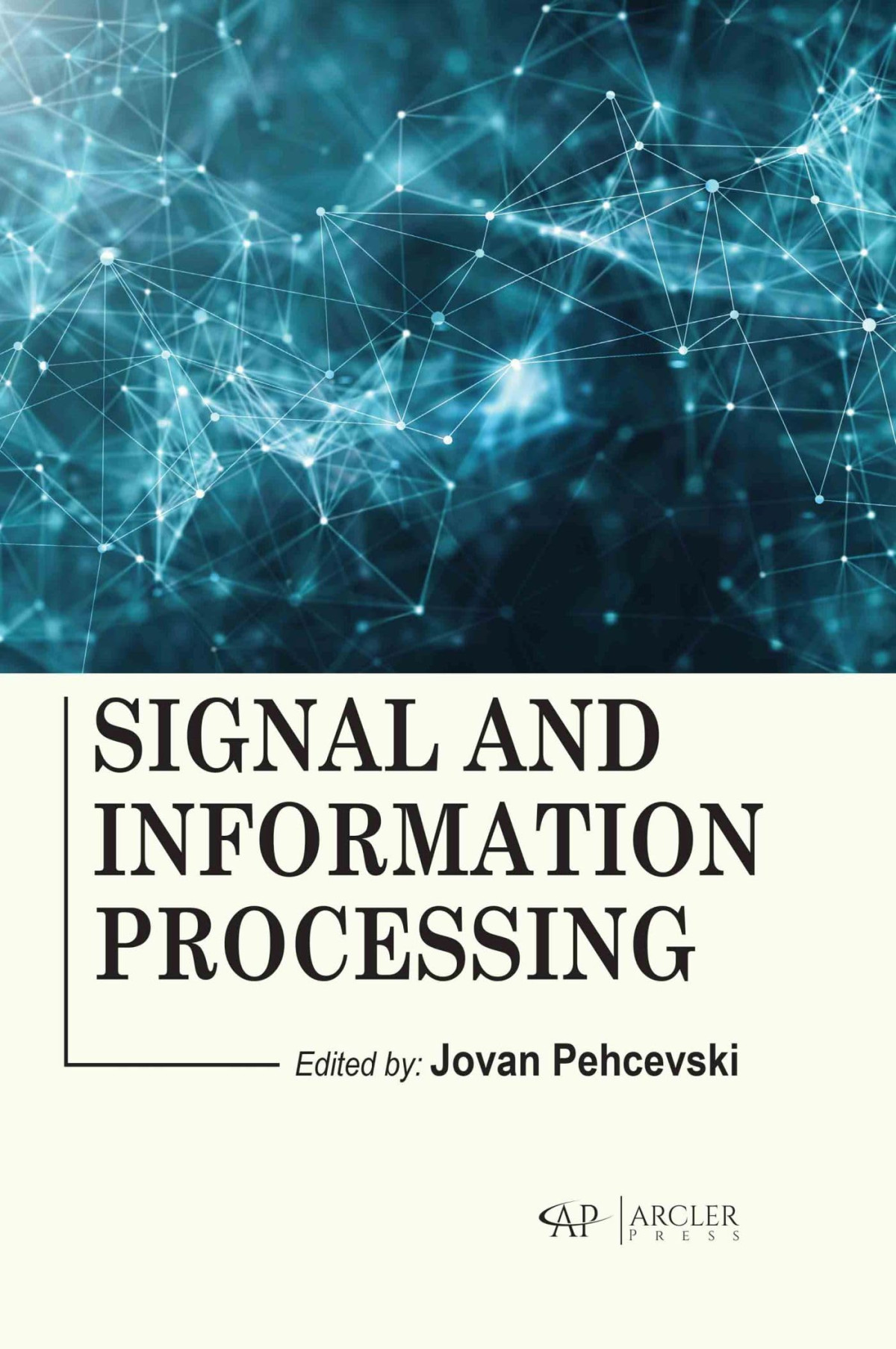 Signal And Information Processing 2nd Edition S K Singh Jovan Pehcevski