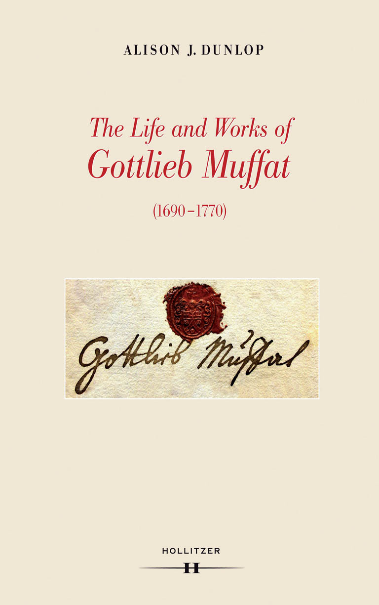 The Life And Works Of Gottlieb Muffat 16901770 Alison J Dunlop
