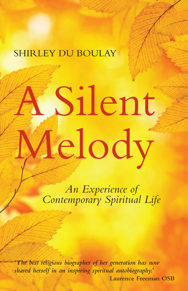 A Silent Melody An Experience Of Contemporary Spiritual Life Shirley Du Boulay