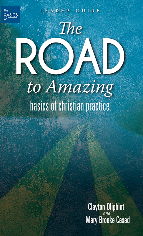 The Road To Amazing Leader Guide Mary Brooke Casadclayton Oliphint