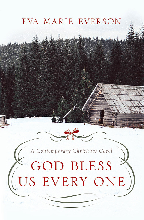 God Bless Us Every One A Contemporary Christmas Novella Everson