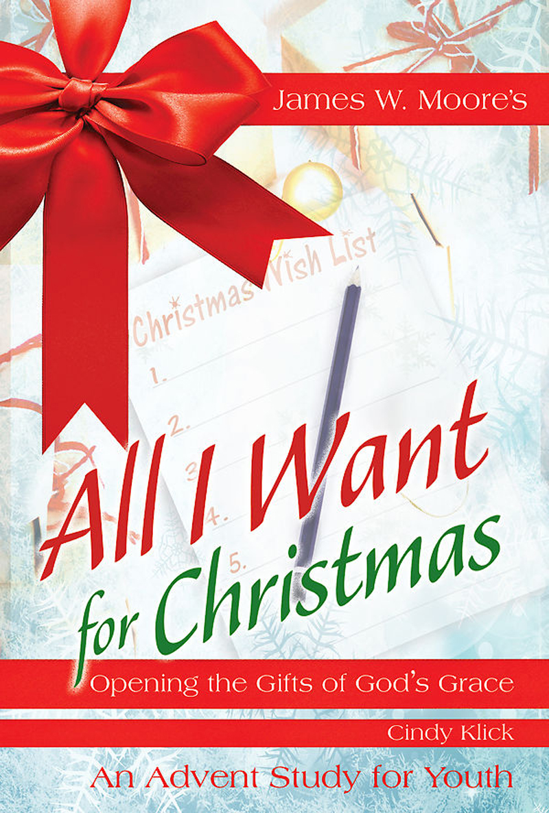 All I Want For Christmas Youth Study Opening The Gifts Of Gods Grace Moore