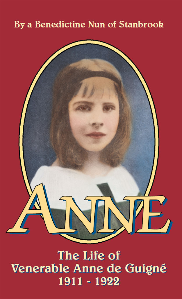 Anne The Life Of Ven Anne De Guigne 19111922 Stanbrook