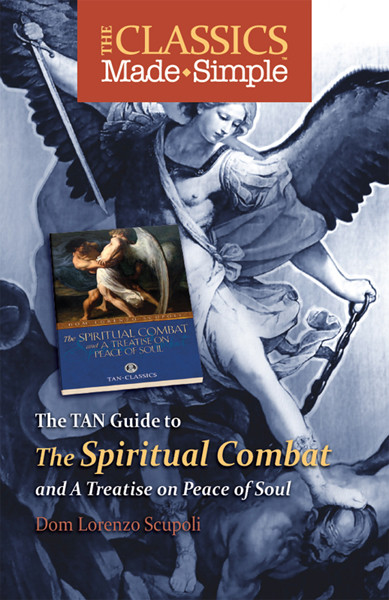 The Classics Made Simple The Spiritual Combat Dom Lorenzo Scupoli